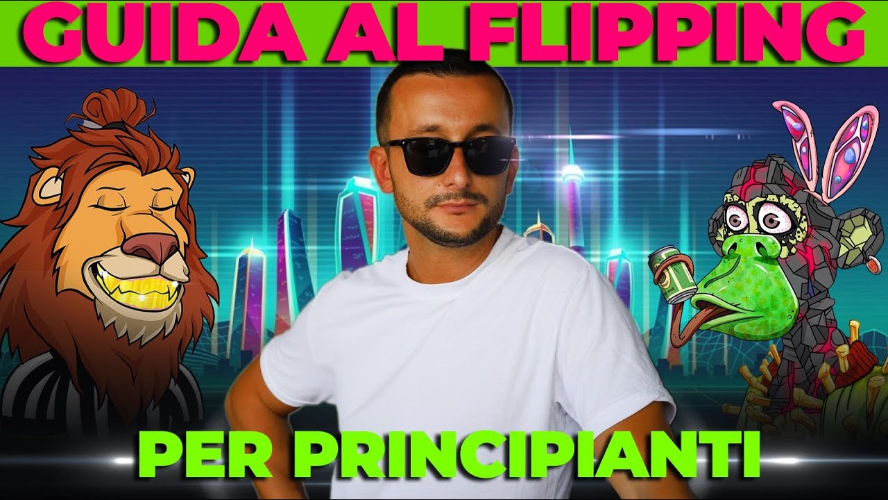 FARE SOLDI CON GLI NFT - Guida al Flipping (per principianti)