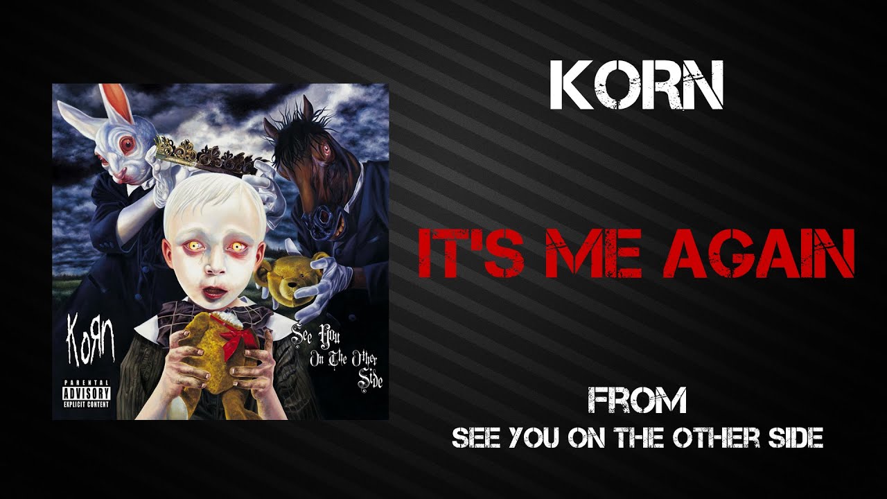 Korn - It's Me Again [Lyrics Video]