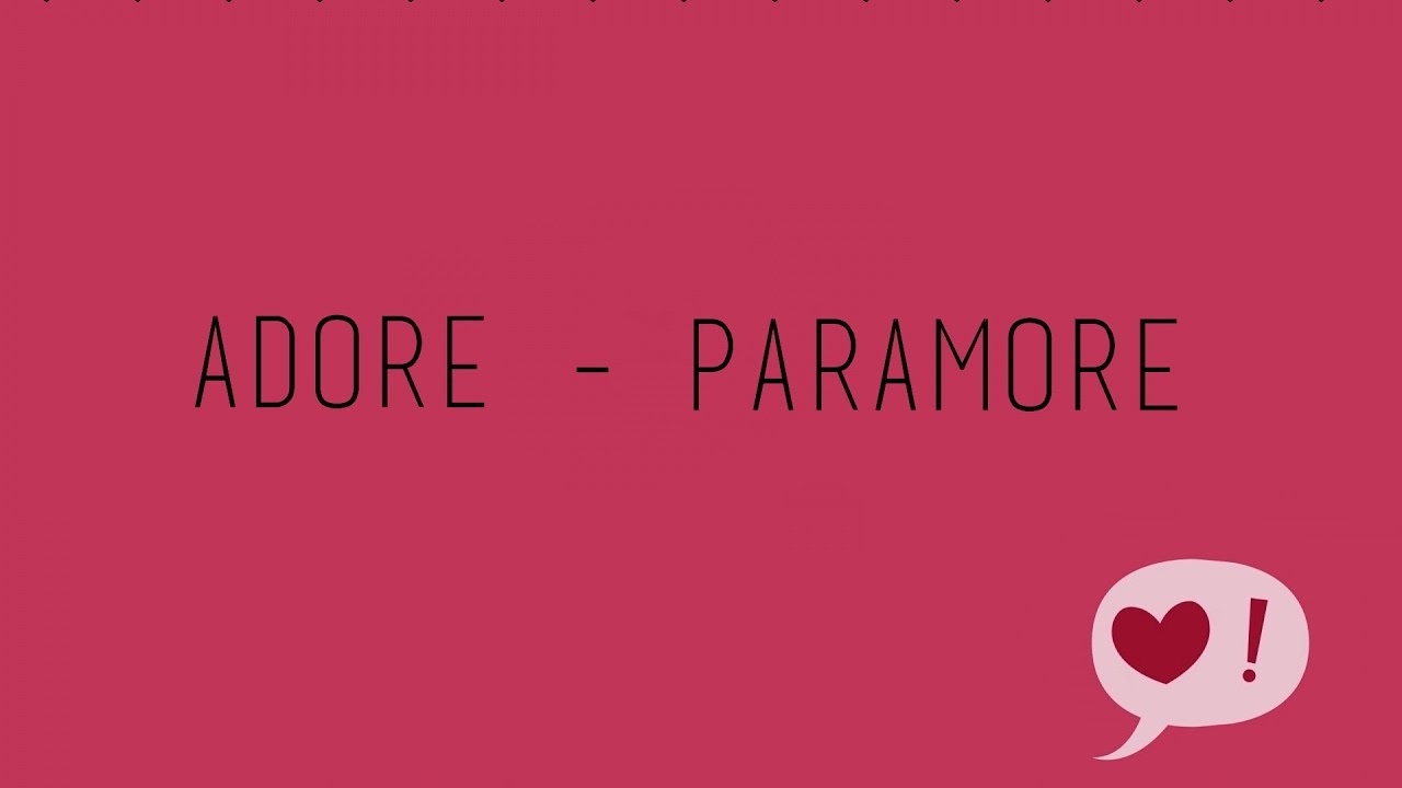 Adore - Paramore (Lyrics)