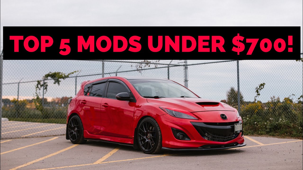 Top 5 Mods Under $700 For Your Mazdaspeed 3!