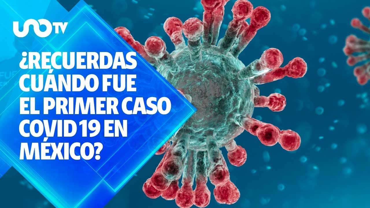 El primer caso de COVID-19 en México: Lo que vivieron los héroes