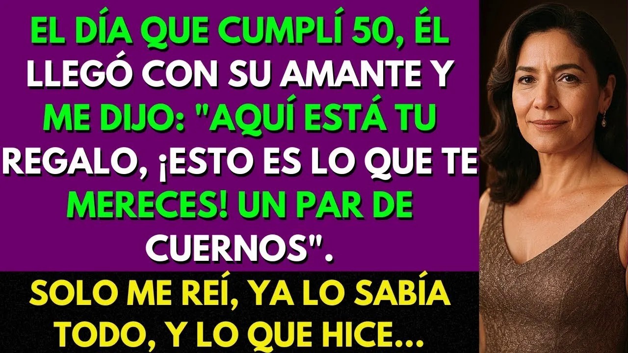 El Día Que Cumplí 50 Años, Mi Esposo Apareció Con Su Amante  Solo Me Reí    Ya Lo Sabía Todo