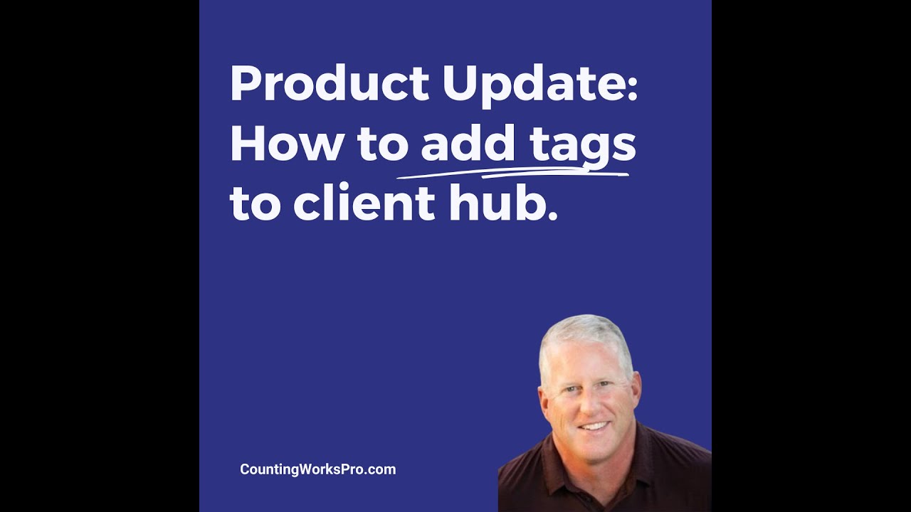 CountingWorks PRO Product Update: Adding tags to ClientHub.