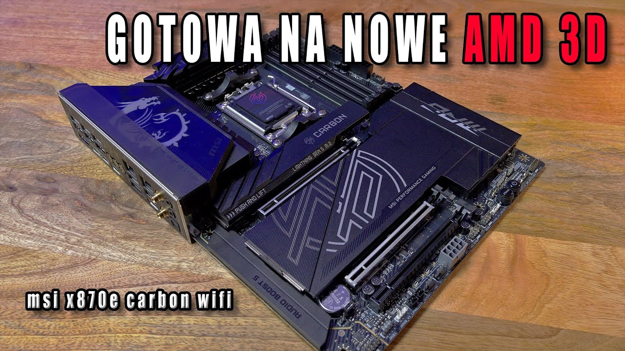 MSI X870E Carbon Wifi - płyta gotowa na najnowsze procesory AMD 3D