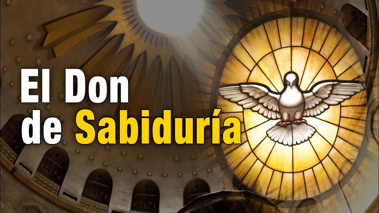 ¿Qué es la SABIDURÍA? Don del Espíritu Santo.