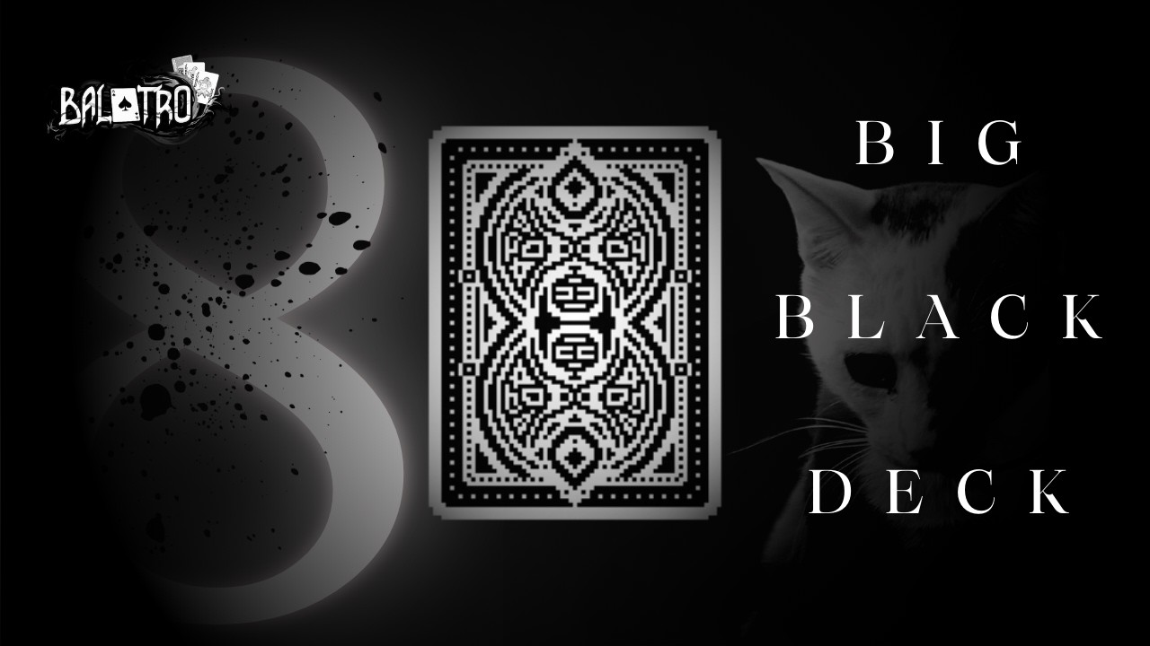 The Big Black Deck | Balatro | Day 8