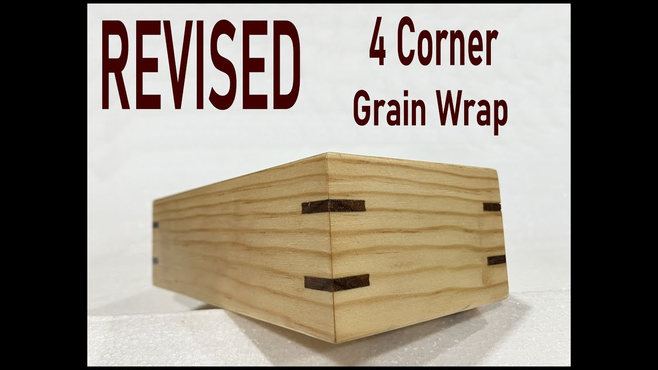 Revised instructions to do a 4 corner grain wrap on a box