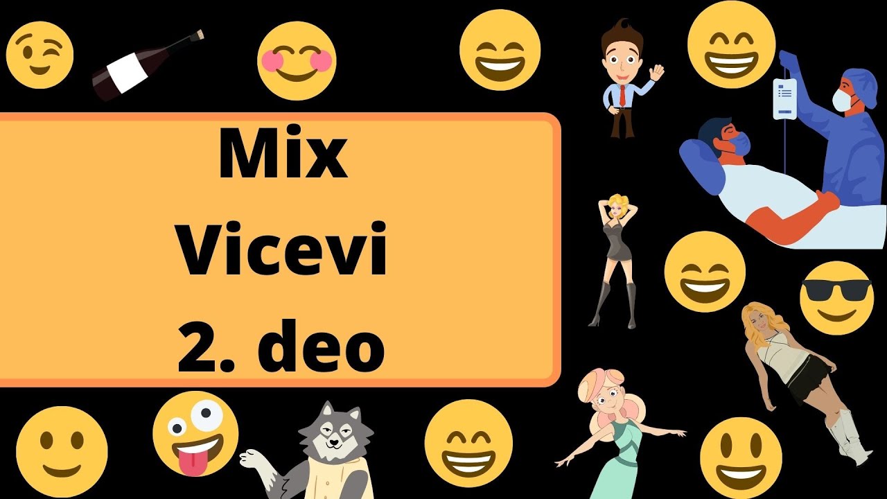 Mix Viceva 2. deo |Novi Vicevi, Sme&scaron;ni Vicevi, Vicevi o Muji, Vicevi o Perici, Vicevi o Piroćancu...