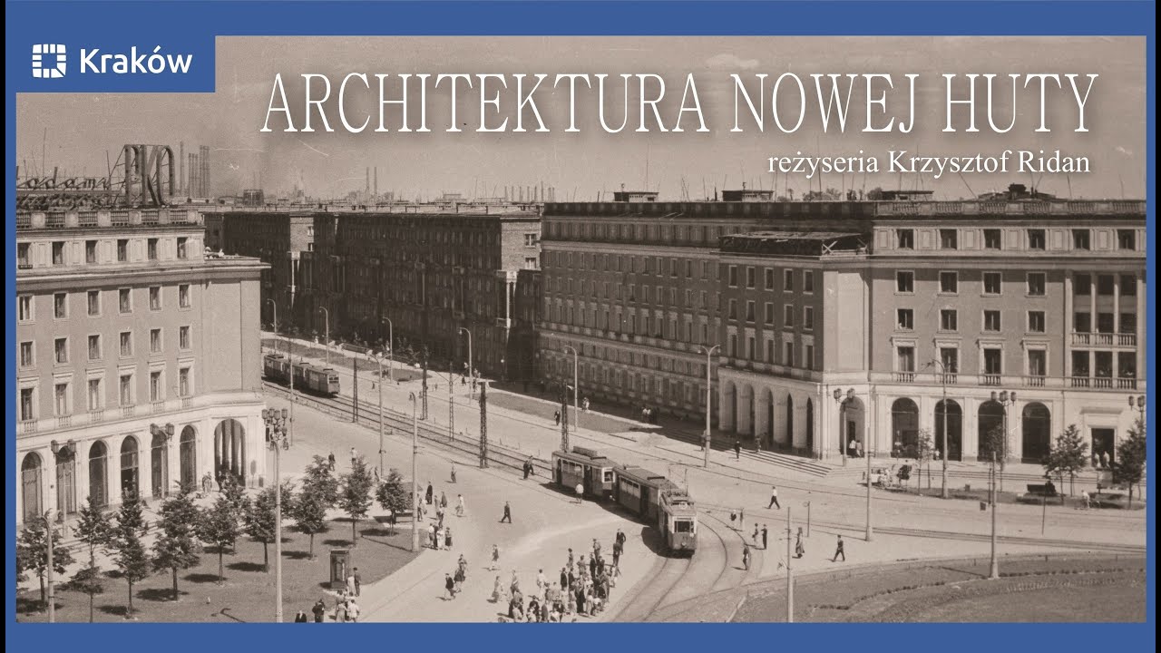 Architektura Nowej Huty - odcinek 1