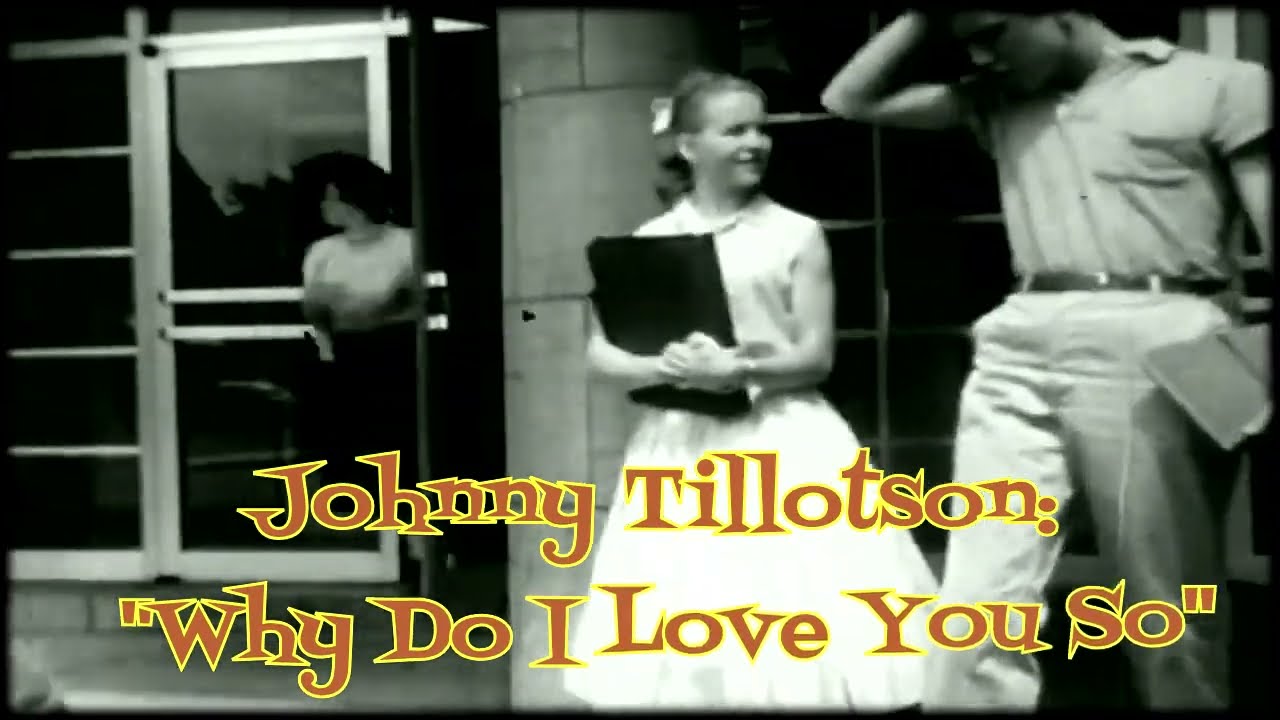 Johnny Tillotson - Why Do I Love You So