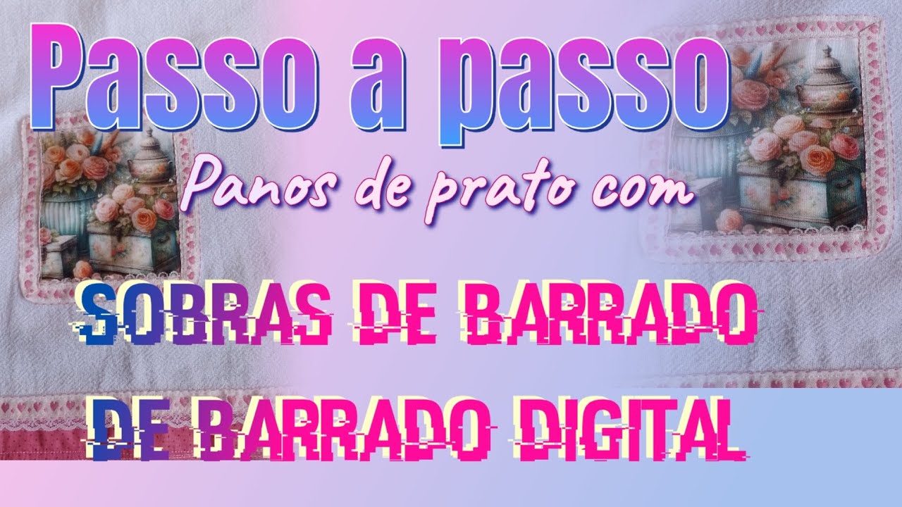 Passo a passo como fazer um pano de prato com sobras de barrado digital 
