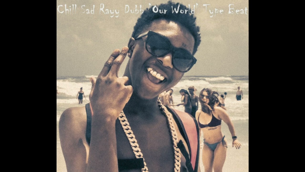 Chill Sad Rayy Dubb 