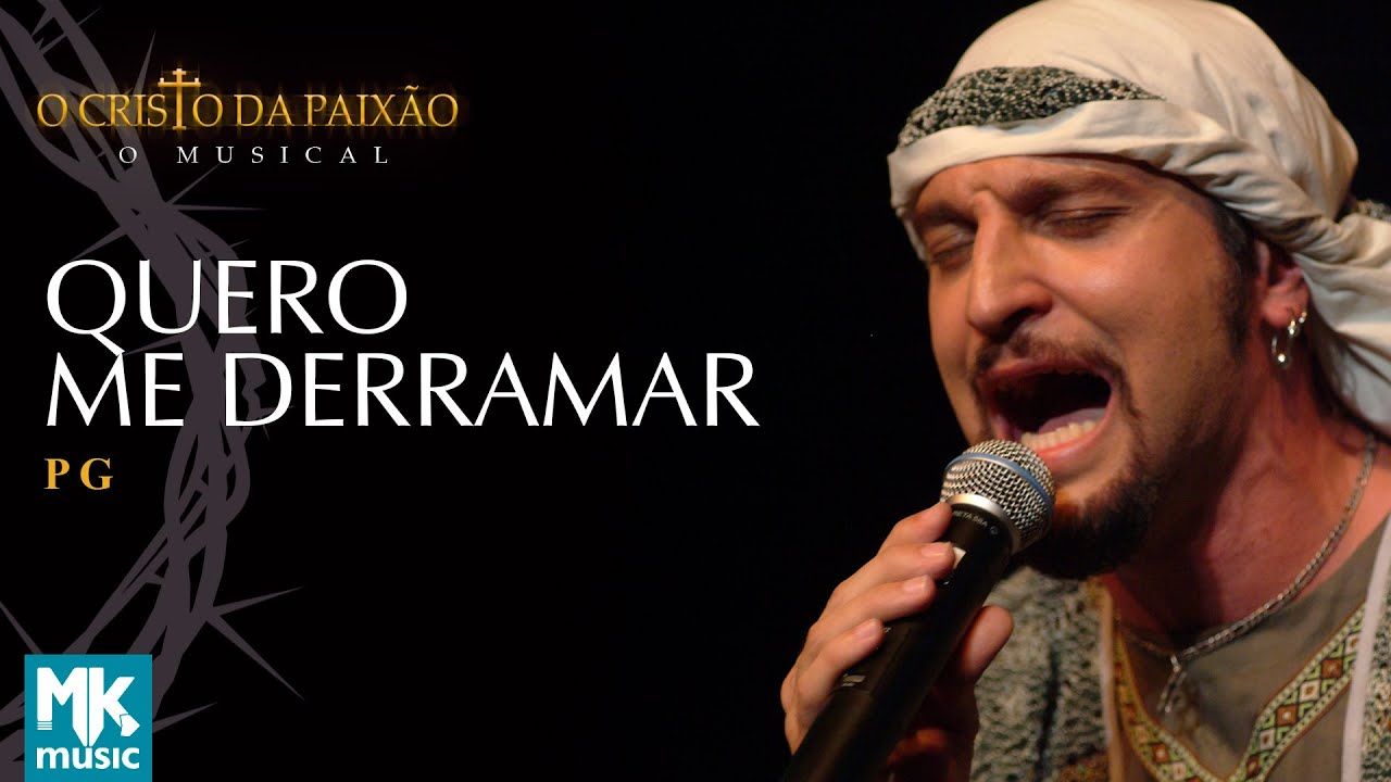 PG - Quero Me Derramar (Ao Vivo) - DVD O Cristo da Paixão