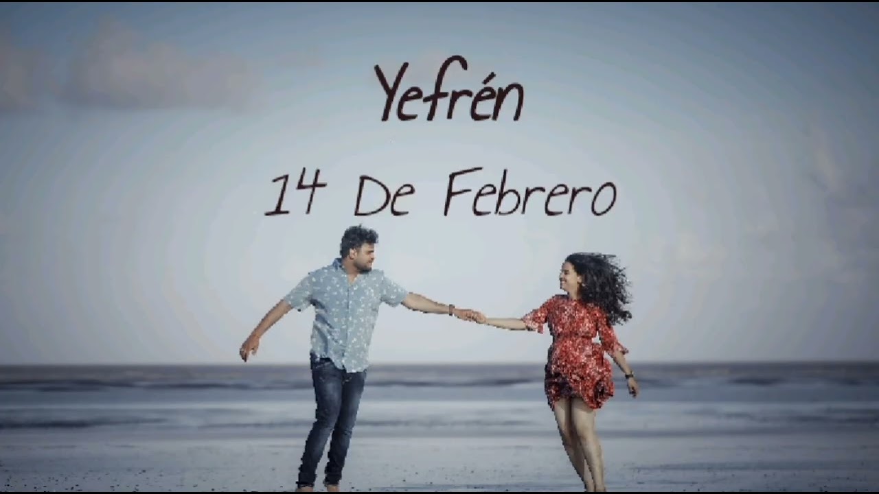 YEFRÉN # 14 De Febrero 💘