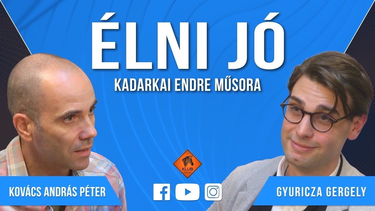 Élni jó - Kovács András Péter (KAP), Gyuricza Gergő (Klubrádió)