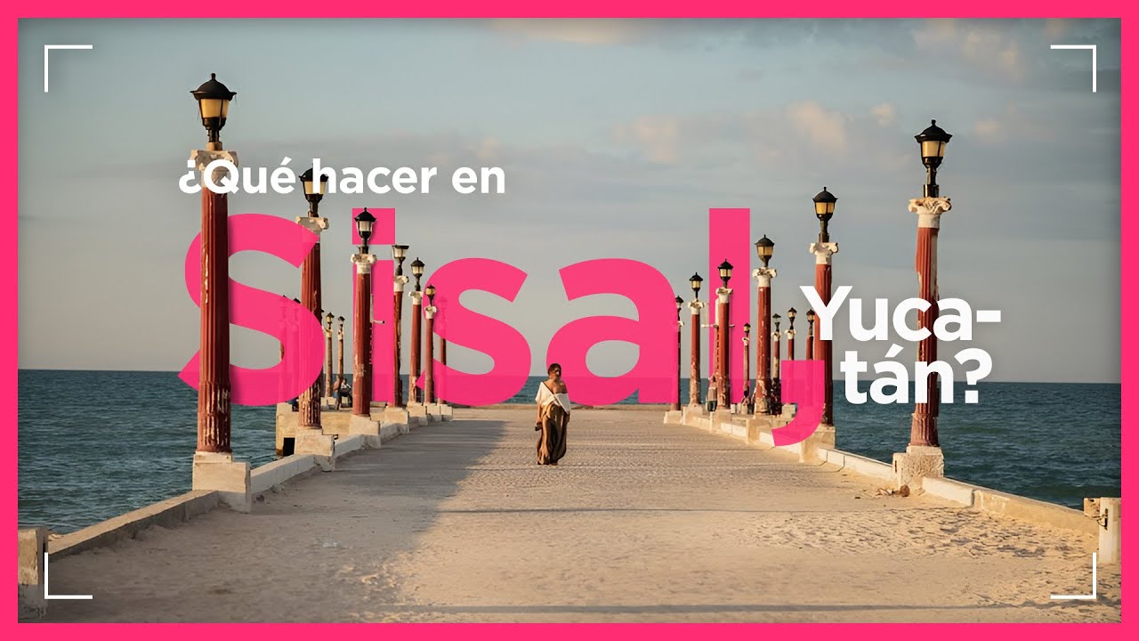 &iquest;Qu&eacute; hacer en Sisal Yucat&aacute;n?