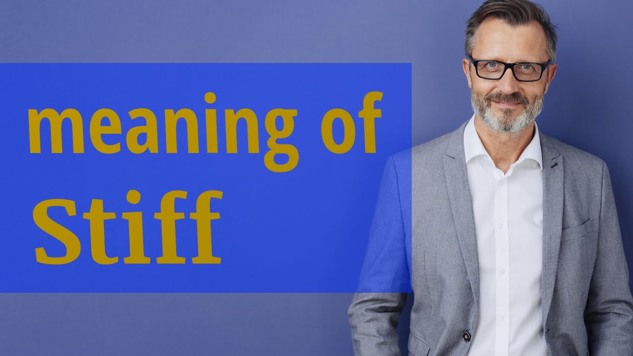 Stiff | Meaning of stiff