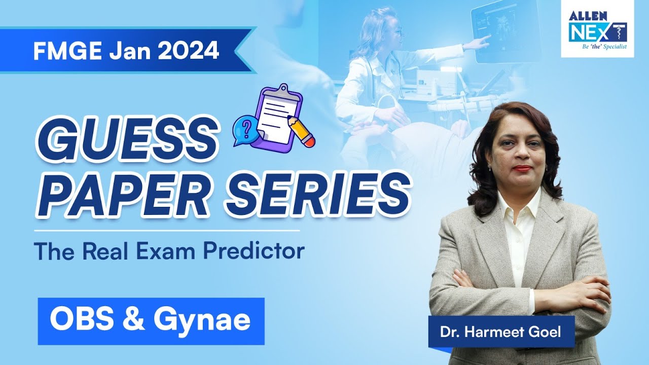 FMGE JAN 2024 | Guess Paper Series | OBS & Gynae By Dr. Harmeet Goel | ALLEN NExT #fmgepreparation