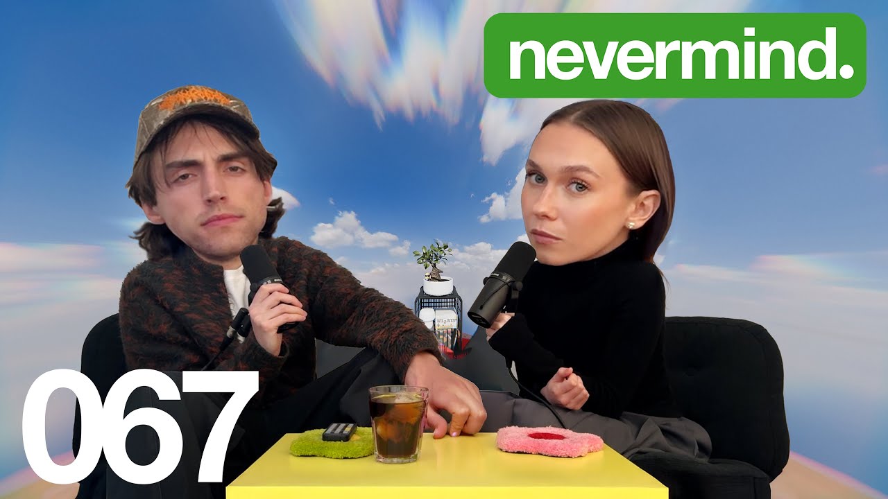 067: 2025 Through the Eyes of Her? | nevermind. with Veronika Slowikowska & Kyle Chase