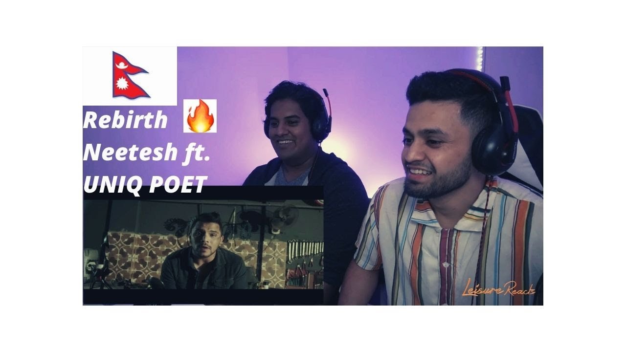 Neetesh Jung Kunwar - REBIRTH Feat Uniq Poet | Dir Abin Bho | Prod Mr. Brownie| Reaction Video 🔥🔥🔥🔥