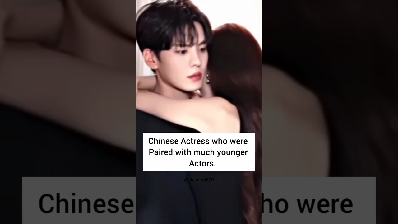 Chinese Actresses Who Had On-Screen Chemistry With Younger Men #zhangyixing #yangmi#youtubeshorts