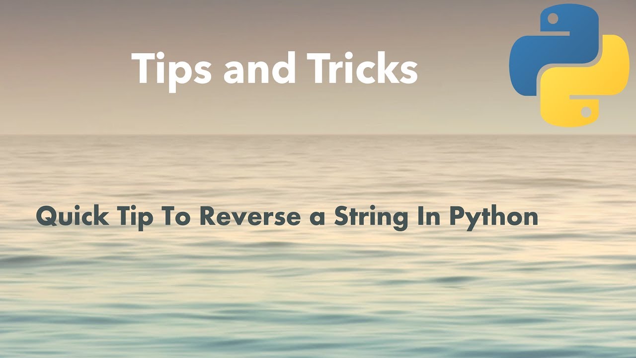 Python Tip: Reverse a String By Typing Just 5 Characters