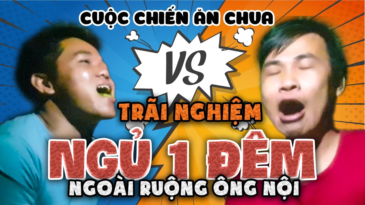 Cuộc Chiến Ăn Chua |Trải Nghiệm 1 đêm ngoài vườn Ông Nội | ThanhThuậnVlogs