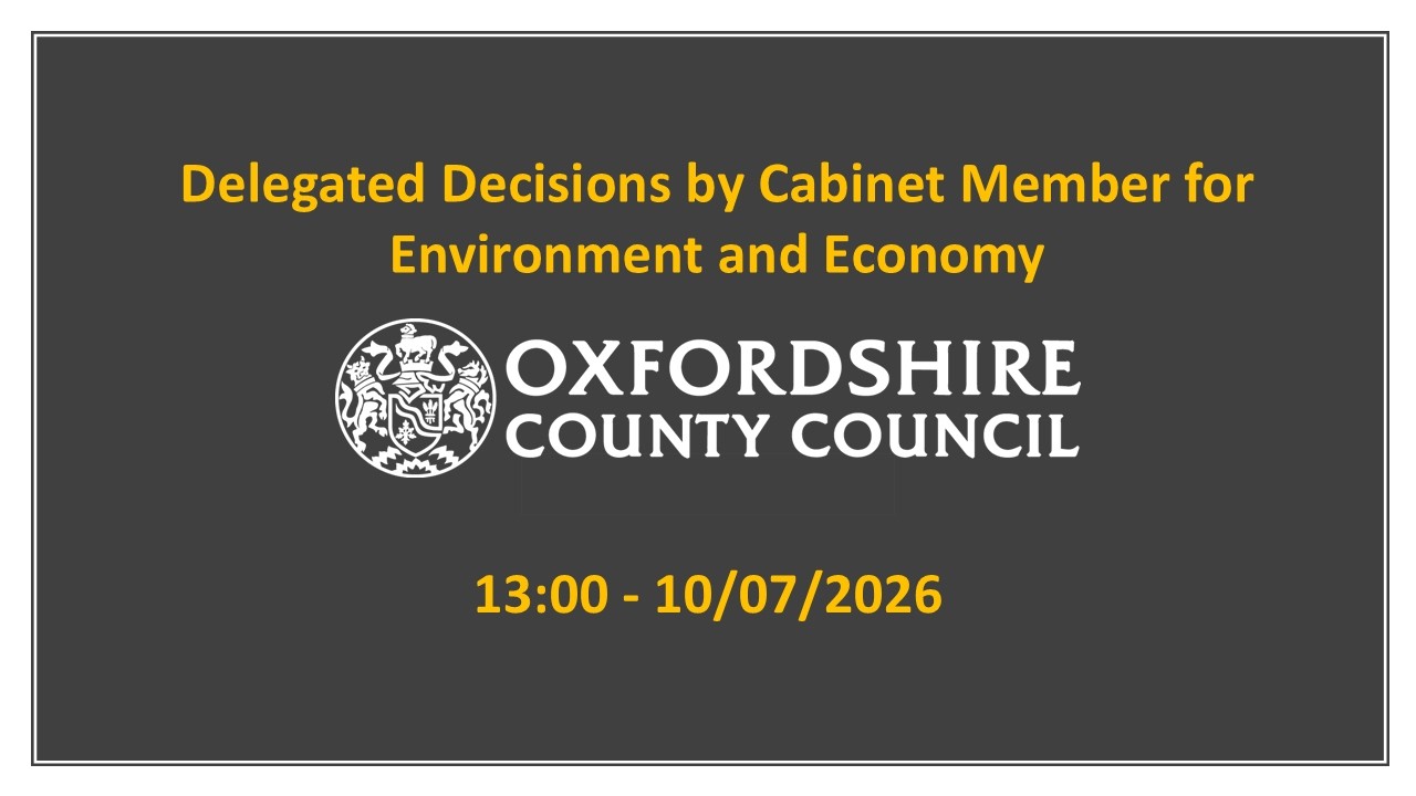 Delegated Decisions by Cabinet Member for Environment and Economy - 10/07/2026