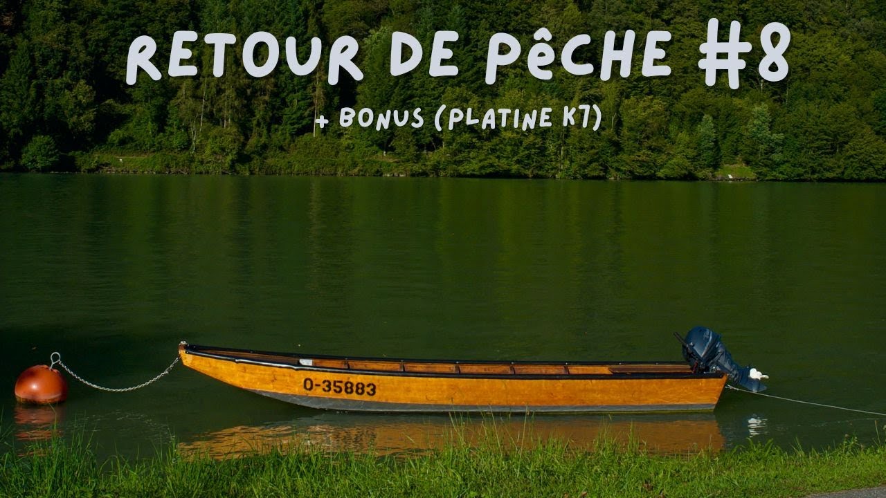 Retour de Pêche #8 + Bonus