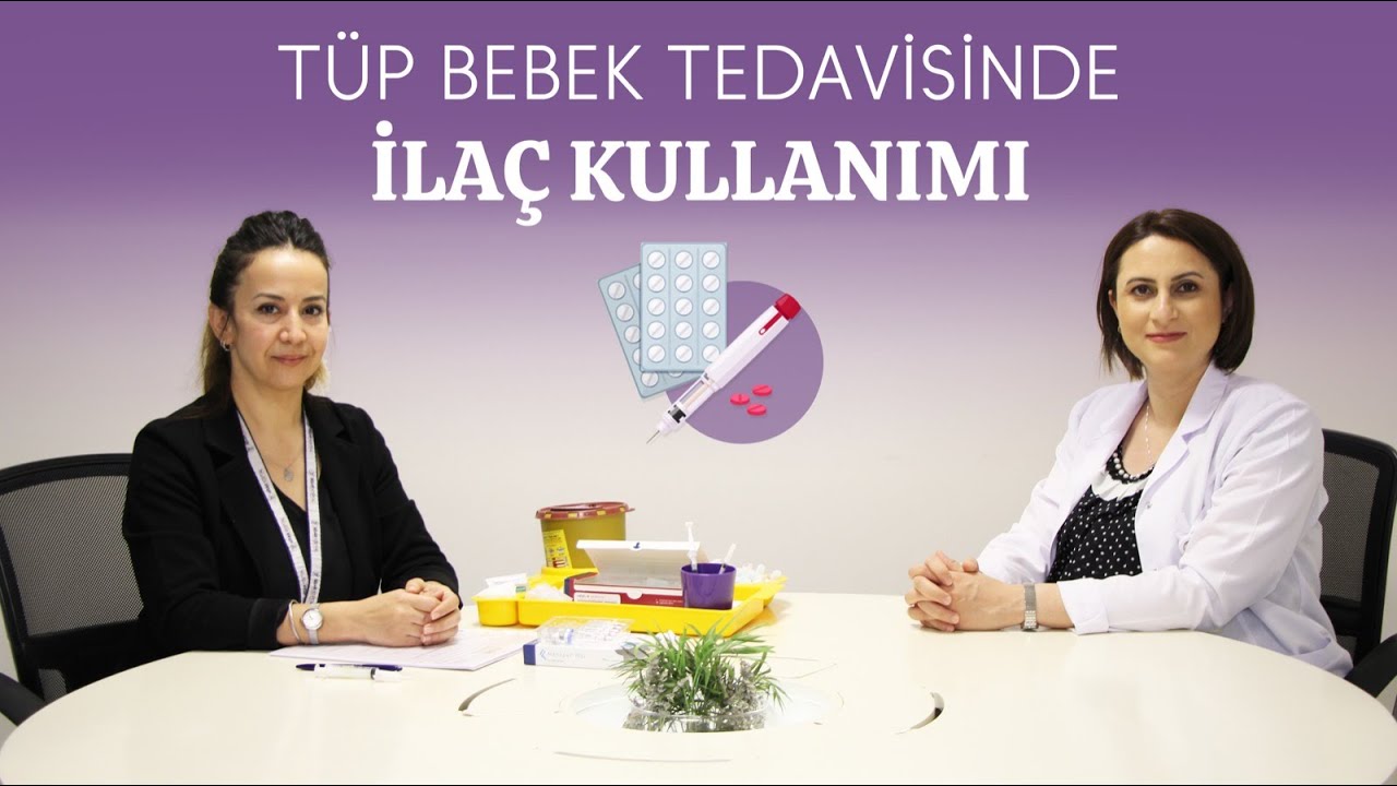 TÜP BEBEK TEDAVİSİNDE KULLANILAN İLAÇLAR