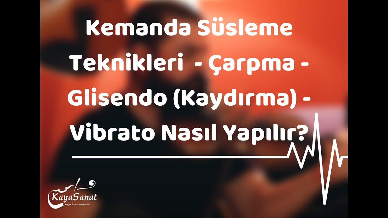 🎻 Kemanda Süsleme Teknikleri  - Çarpma - Glisendo (Kaydırma) - Vibrato Nasıl Yapılır?