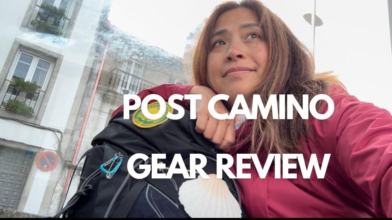 Post Camino Gear Review | September Camino | Canino de Santiago