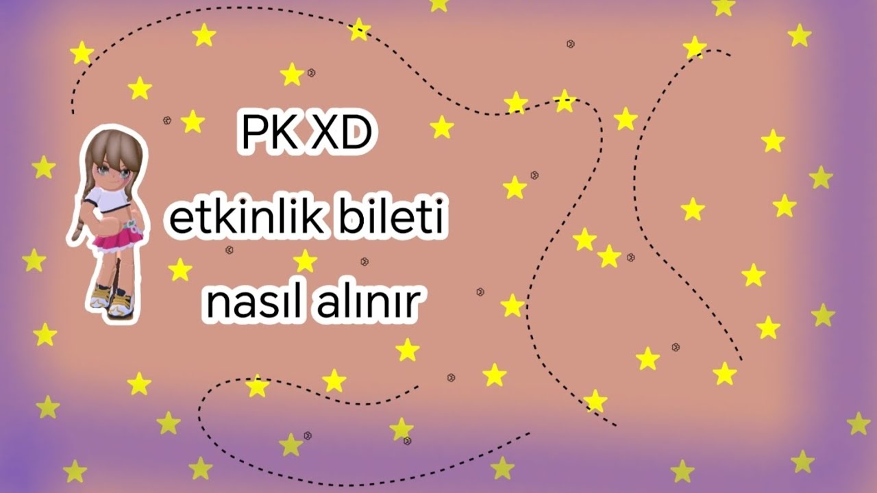 PK XD etkinlik bileti nasıl alınır #XxDemoXxYT#2217