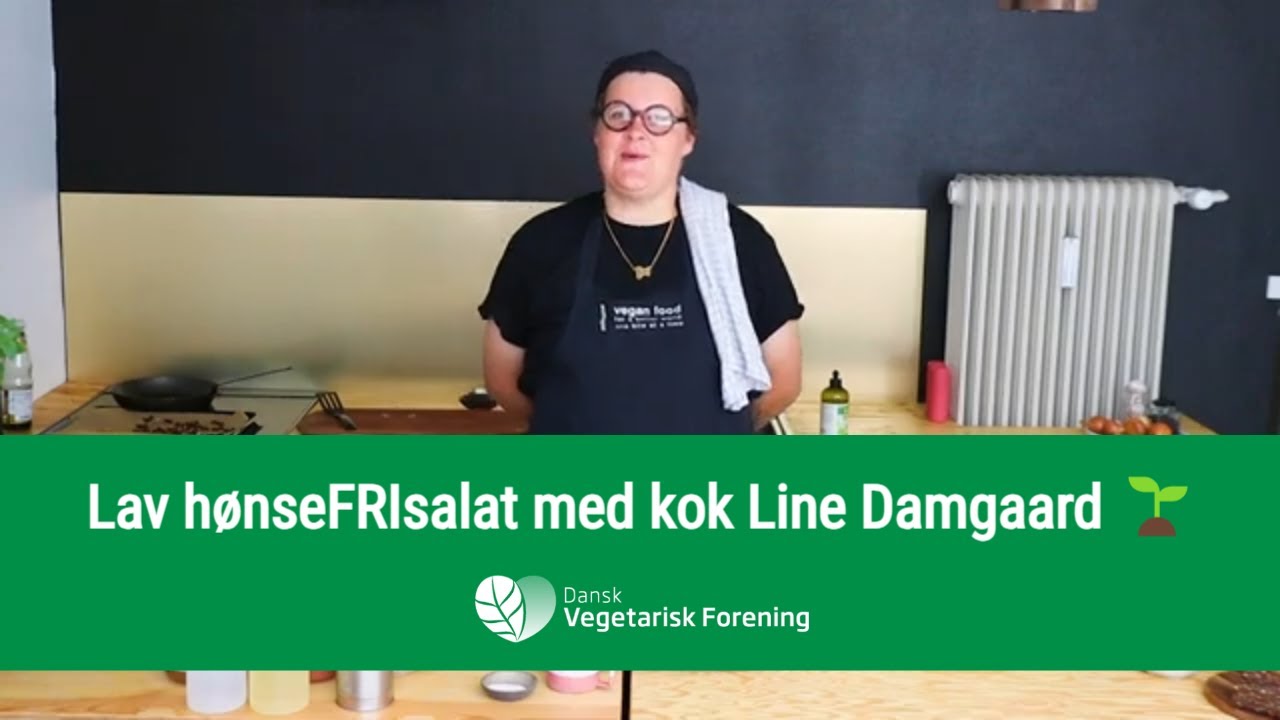 Lav hønseFRIsalat med kok Line Damgaard︱Dansk Vegetarisk Forening 🌱