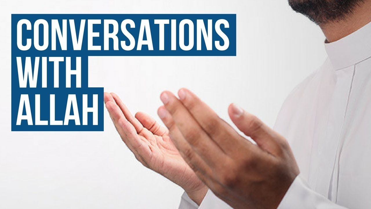 Conversations with Allah | Sh. Abu Ubayd