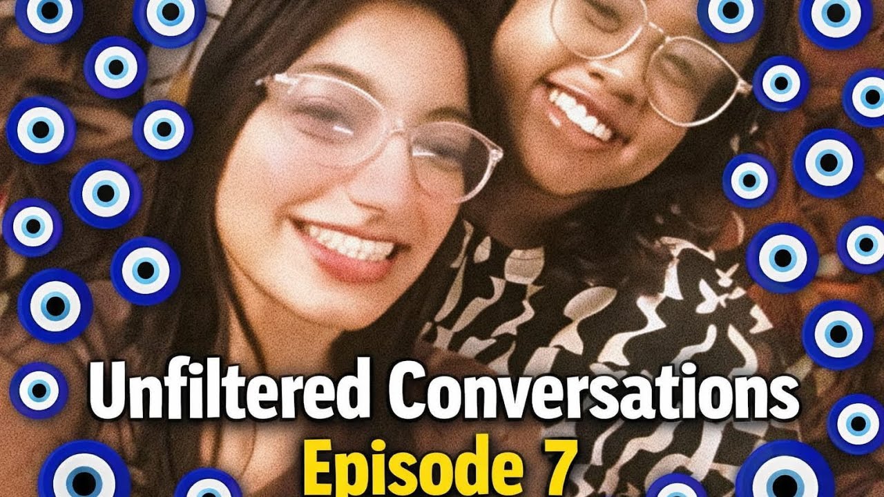 Unfiltered Conversations About Tanima - Episode 7