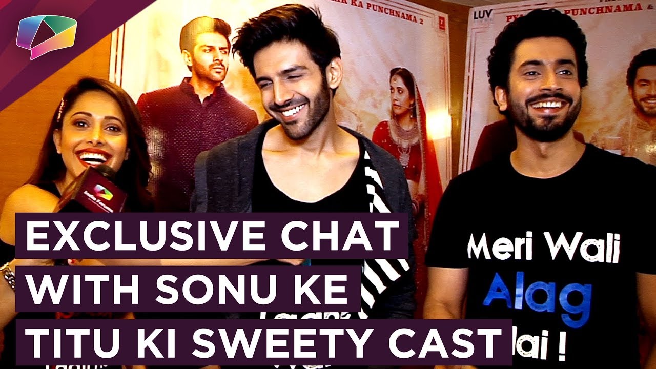Exclusive Chat with Sonu Ke Titu Ki Sweety Cast