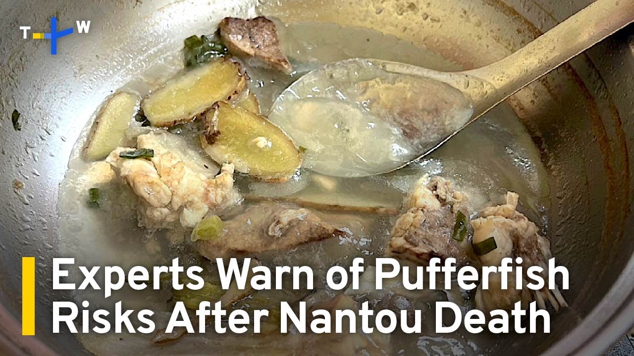 Experts Warn Against Eating Pufferfish After Death in Nantou | TaiwanPlus News
