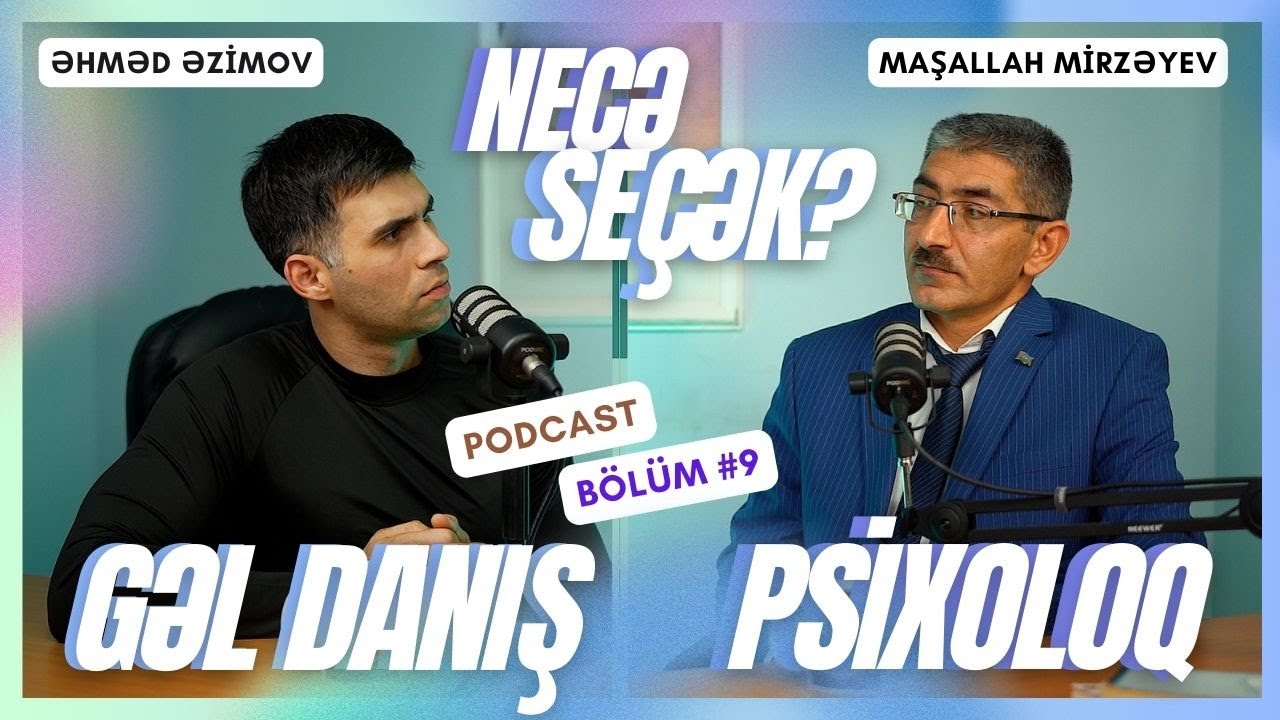 Yaxşı psixoloqu necə seçək? | Psixoloq həqiqətən bizə kömək etmək üçün var? | Gəl danış #9