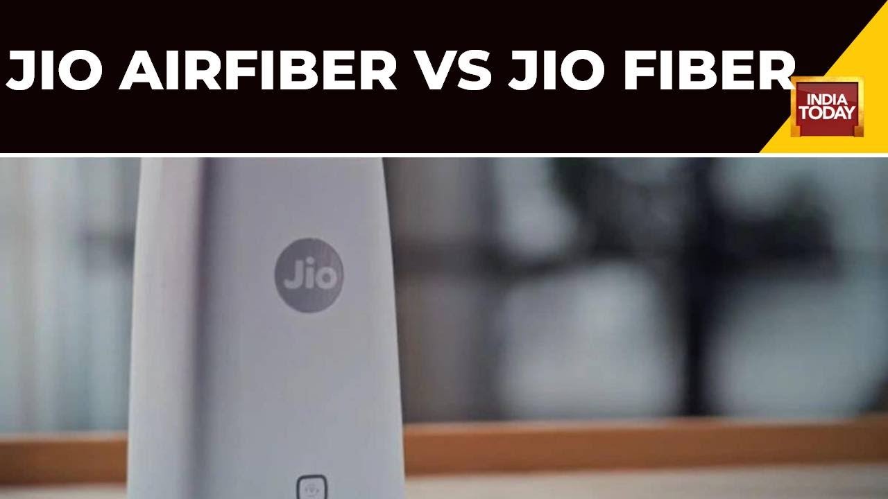 Jio AirFiber Vs Jio Fiber: Price In India, Internet Speed And More