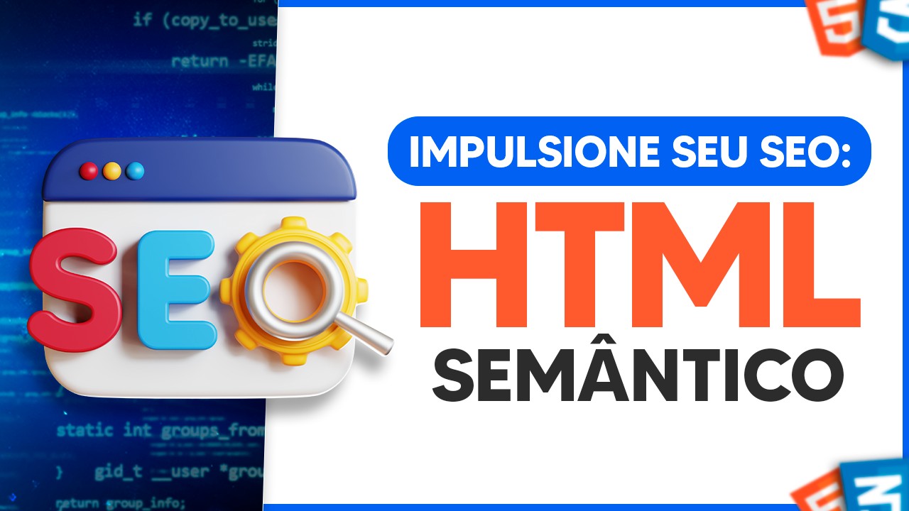 Impulsione seu SEO - Aprenda HTML Semântico