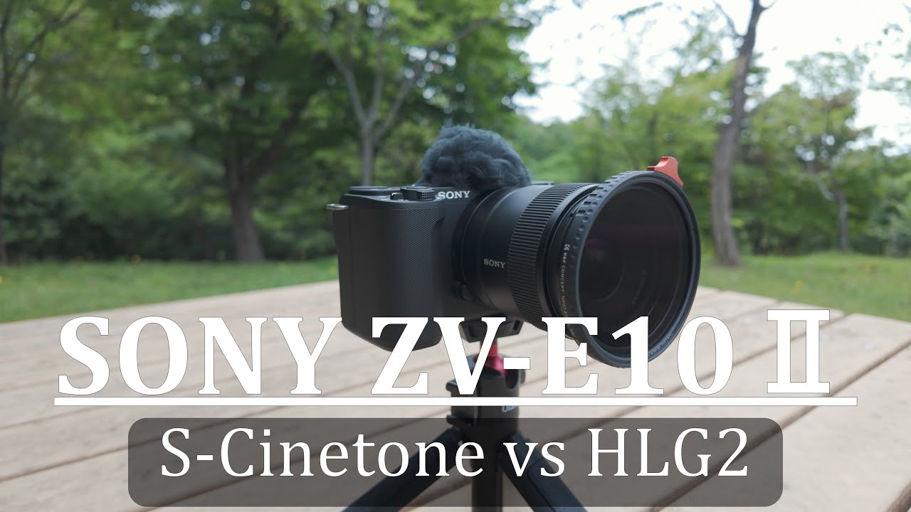 SONY ZV-E10Ⅱ / S-Cinetone(PP11) vs HLG2(PP10) / Which one are you going to use?