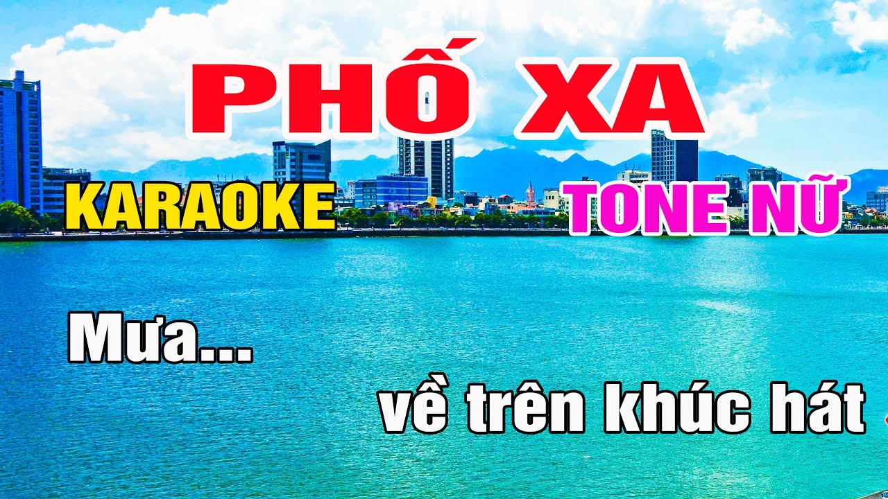 Phố Xa Karaoke Tone Nữ Nhạc Sống gia huy beat