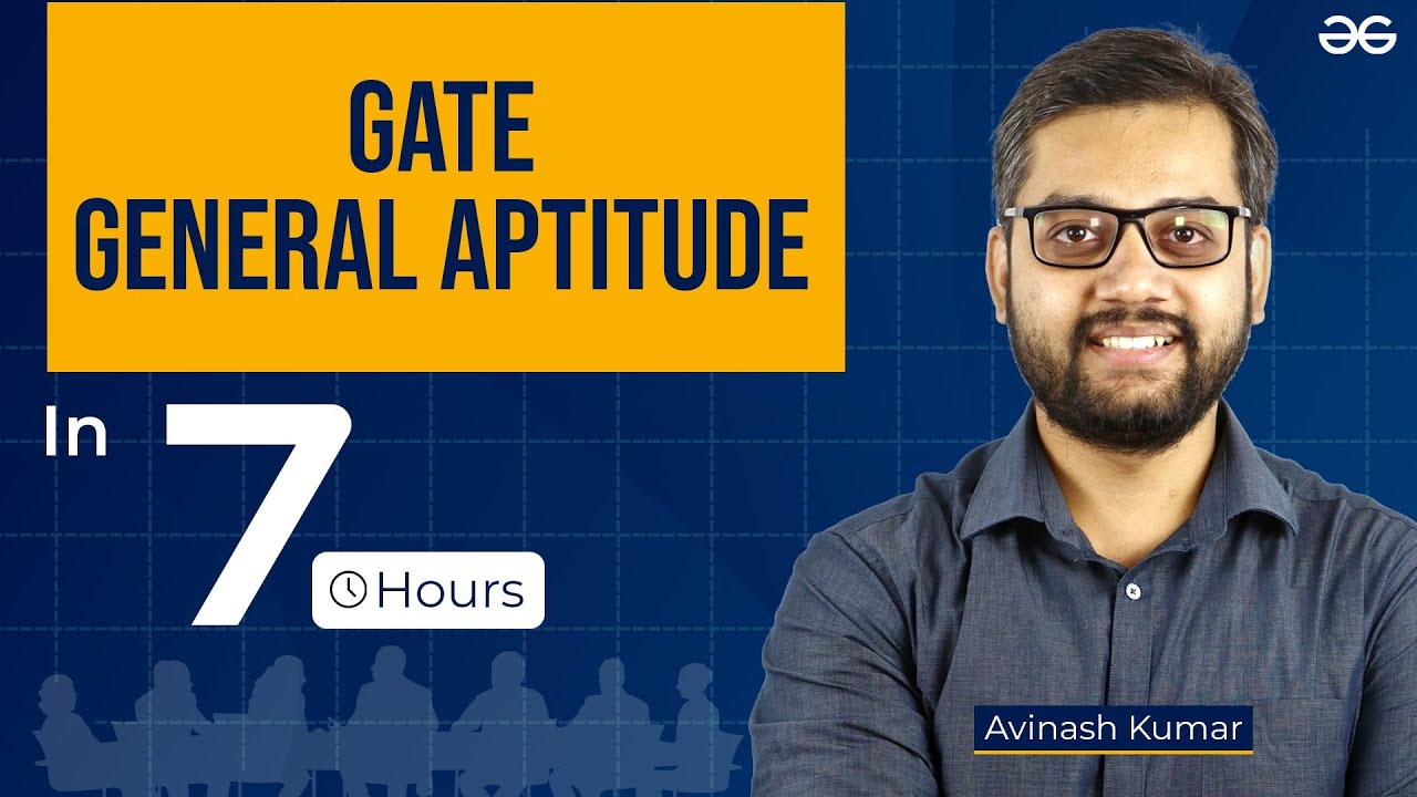 General Aptitude for GATE Exam in 7 Hours! 🚀 | GATE2024 | GeeksforGeeks