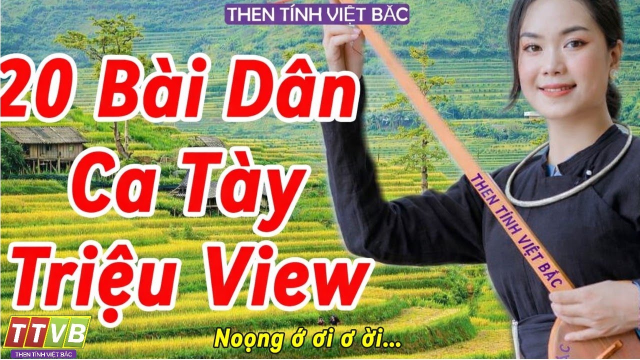 20 Bài Then – Sli – Lượn Tày-Nùng(Có Lời) Được Nghe Nhiều Nhất YouTube | Then Tính Việt Bắc