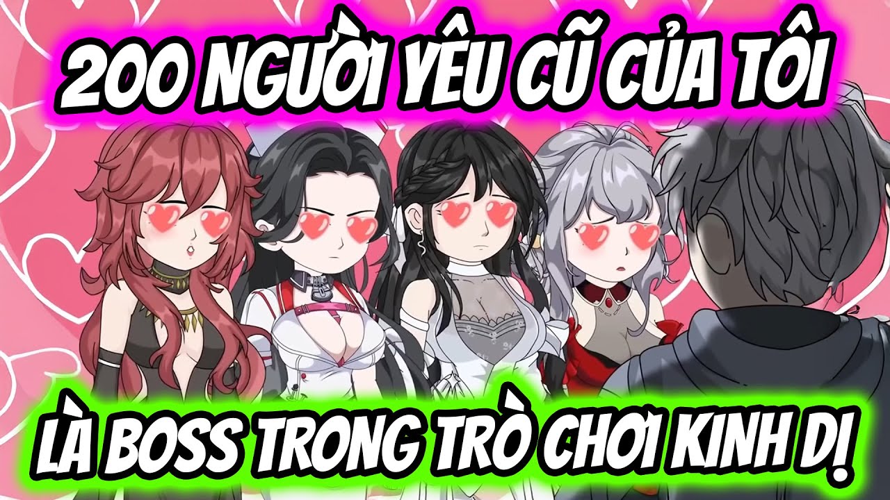 200 Người Y&ecirc;u Cũ Của T&ocirc;i Đều L&agrave; Boss Trong Tr&ograve; Chơi Kinh Dị M&agrave; T&ocirc;i Tham Gia | Thiết Review