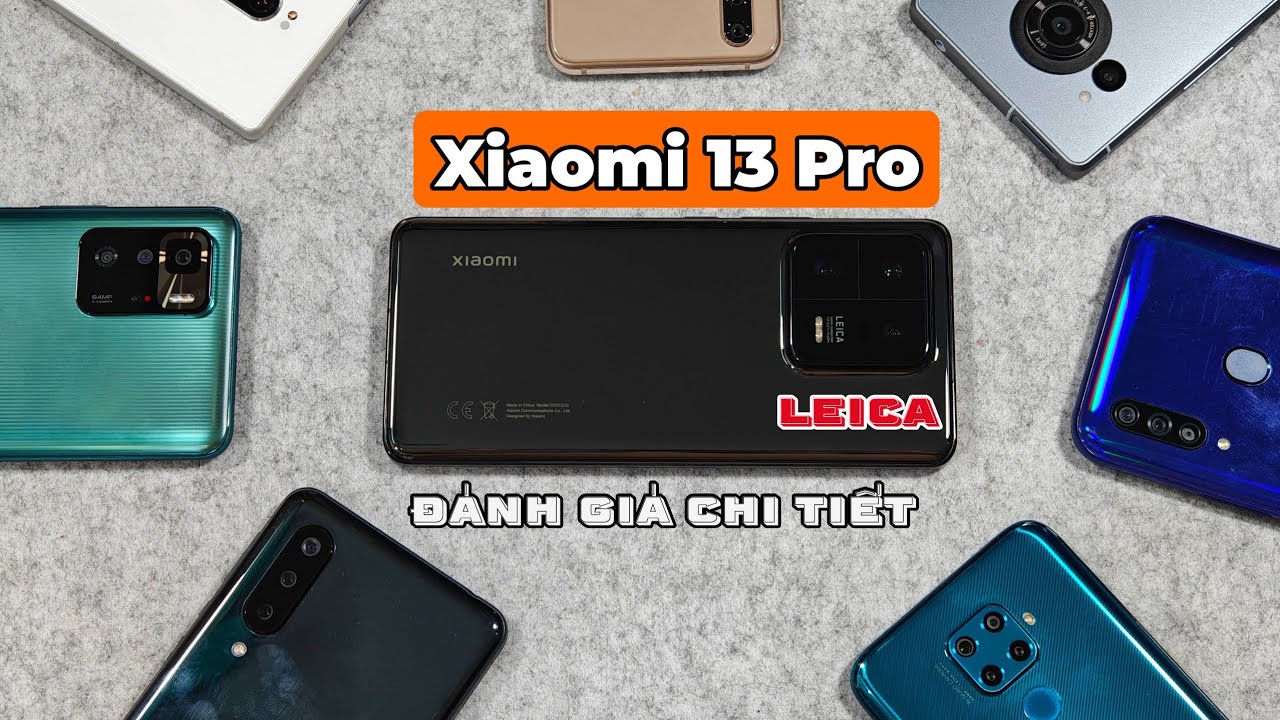 Đánh giá chi tiết Xiaomi 13 Pro - Bộ 3 Camera Leica cực ấn tượng trong năm 2025