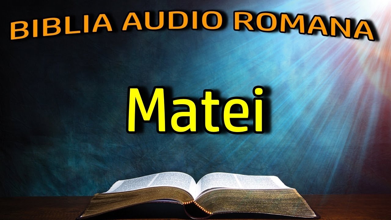 Matei - Noul Testament - Biblia Audio Romana
