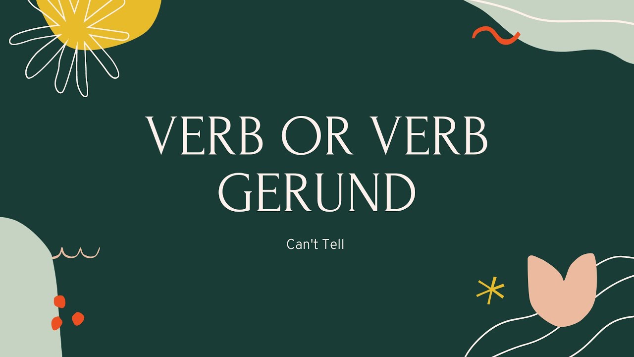 Verb or Verbal/Think Again