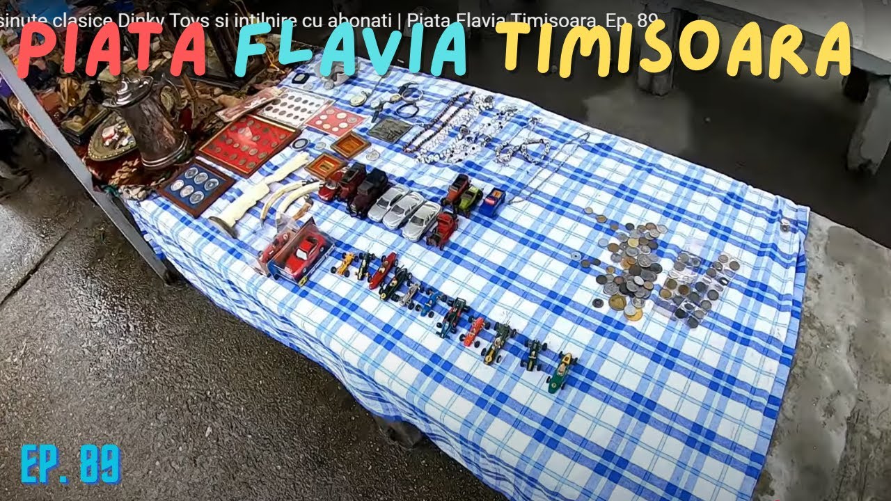 Masinute clasice Dinky Toys si intilnire cu abonati | Piata Flavia Timisoara, Ep. 89